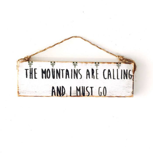 The Mountains Are Calling Wood Sign -  John Muir Quote - Wood Sign