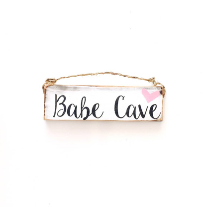 Babe Cave Sign - Cute & Trendy - Wood Sign