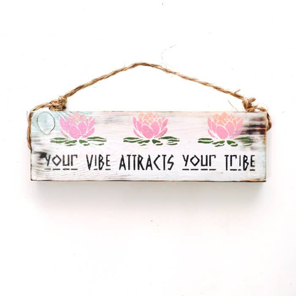 Your Vibe Attracts Your Tribe Wood Sign - Trendy- Wood Sign