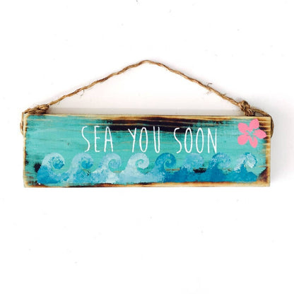 Sea You Soon Beach Sign - Nautical - Wood Sign