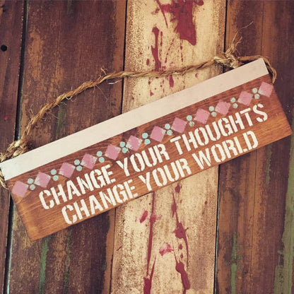 Change Your Thoughts Change Your World Wood Sign -  Mindfulness Design - Wood Sign